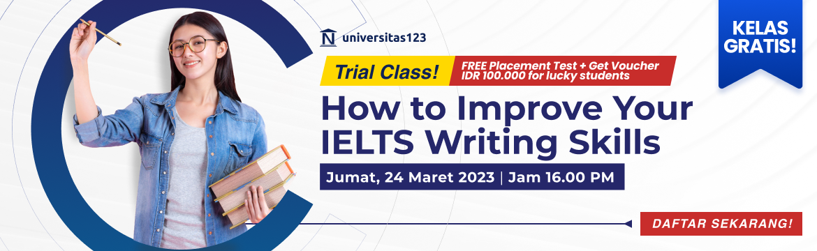 Free Trial Class, How to Improve Your IELTS Writing Skills - Universitas123